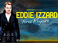 Eddie Izzard Announces 'Force Majeure' 2013 UK Tour Dates