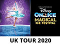 Disney on Ice - Magical Ice Festival - 2020 UK Tour