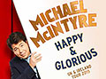 Michael McIntyre - Happy And Glorious - 2015 UK Tour